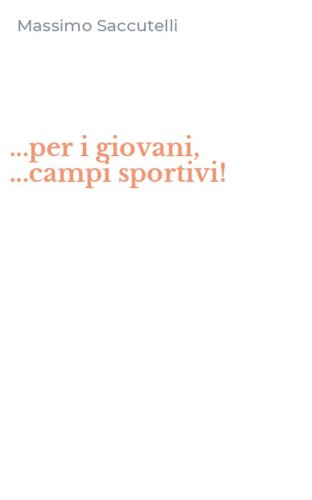 ...per i giovani, ...campi sportivi!