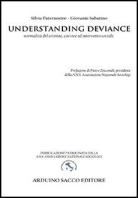 Understanding deviance. Normalit&agrave; del crimine, carcere ed intervento sociale