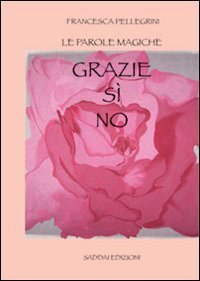 Grazie, s&igrave;, no. Le parole magiche