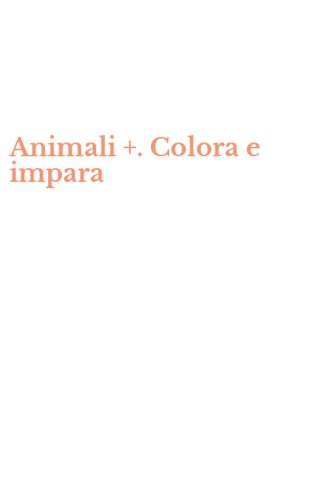 Animali +. Colora e impara