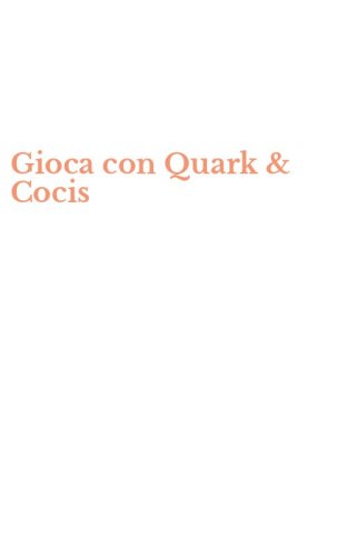 Gioca con Quark & Cocis