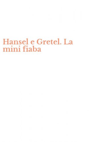 Hansel e Gretel. La mini fiaba