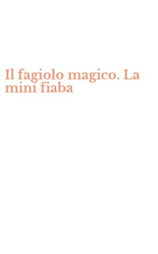Il fagiolo magico. La mini fiaba