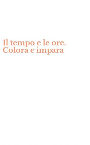 Il tempo e le ore. Colora e impara