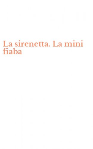 La sirenetta. La mini fiaba