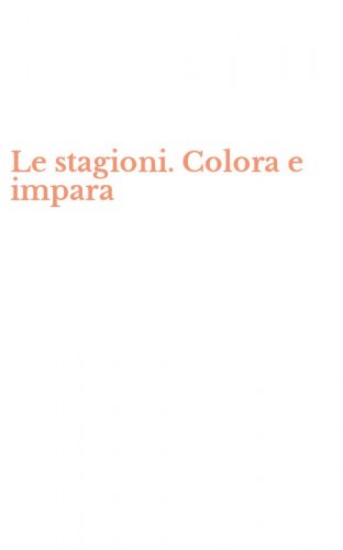 Le stagioni. Colora e impara