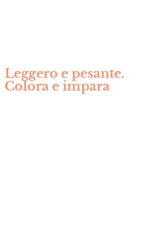 Leggero e pesante. Colora e impara