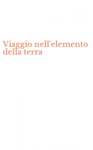 Viaggio nell'elemento della terra