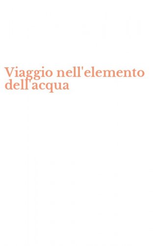 Viaggio nell'elemento dell'acqua