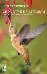 Geometrie esistenziali. Le diverse abilit&agrave; nel mondo animale