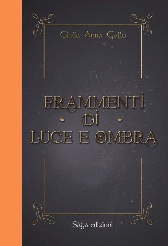 Frammenti di luce e ombra