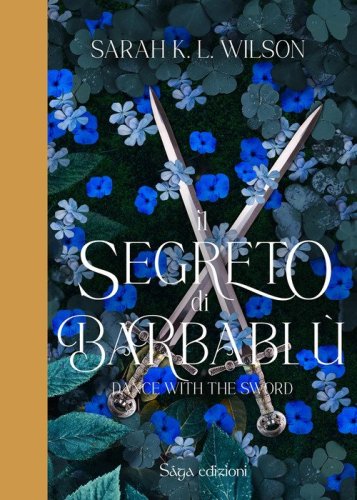 Il segreto di Barbabl&ugrave;. Dance with the Sword