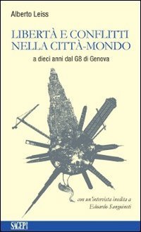 Libert&agrave; e conflitti nella citt&agrave;-mondo. A dieci anni dal G8 di Genova
