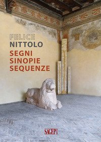 Felice Nittolo. Segni sinopie sequenze