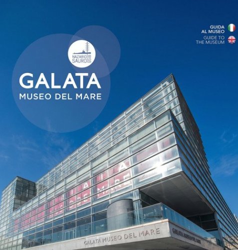 Galata museo del mare. Guida al museo-Guide to the museum