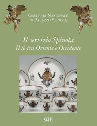 Il servizio Spinola. Il t&egrave; fra Oriente e Occidente