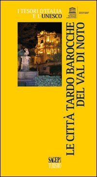 Le citt&agrave; tardo Barocche del Val di Noto