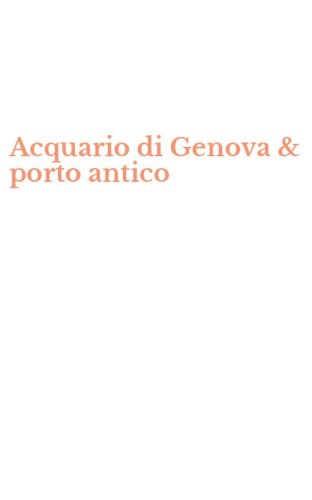 Acquario di Genova & porto antico