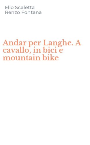 Andar per Langhe. A cavallo, in bici e mountain bike