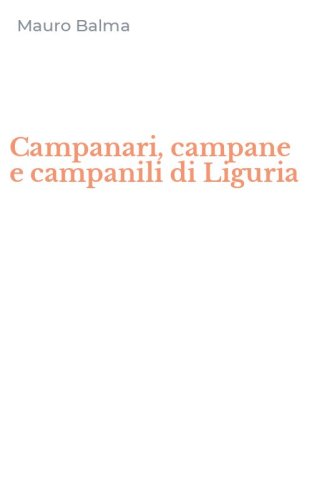 Campanari, campane e campanili di Liguria