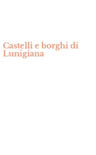 Castelli e borghi di Lunigiana
