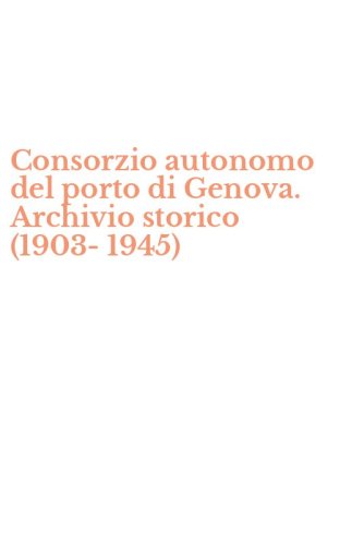 Consorzio autonomo del porto di Genova. Archivio storico (1903-1945)
