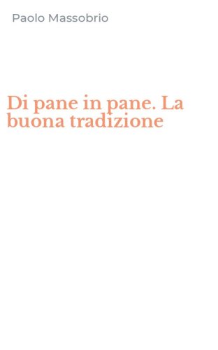 Di pane in pane. La buona tradizione