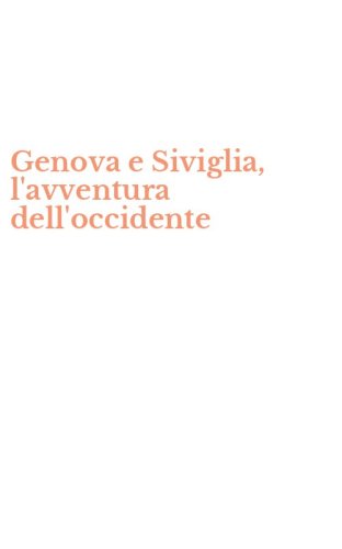 Genova e Siviglia, l'avventura dell'occidente