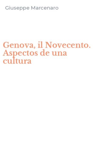 Genova, il Novecento. Aspectos de una cultura