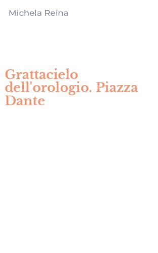 Grattacielo dell'orologio. Piazza Dante