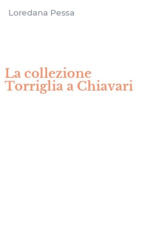 La collezione Torriglia a Chiavari
