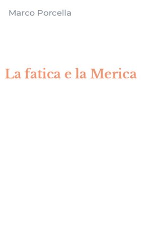 La fatica e la Merica