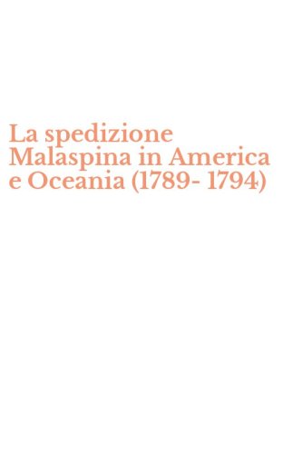 La spedizione Malaspina in America e Oceania (1789-1794)