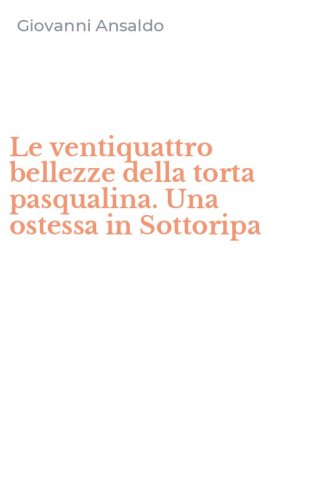 Le ventiquattro bellezze della torta pasqualina. Una ostessa in Sottoripa