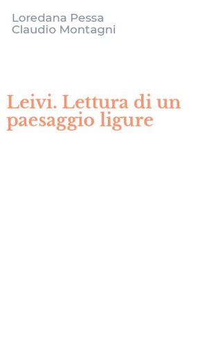 Leivi. Lettura di un paesaggio ligure