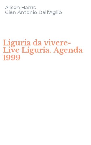Liguria da vivere-Live Liguria. Agenda 1999