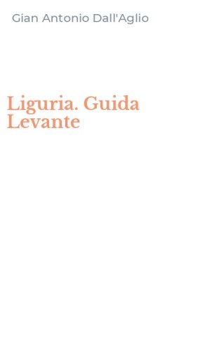 Liguria. Guida Levante