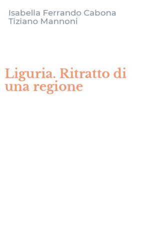 Liguria. Ritratto di una regione