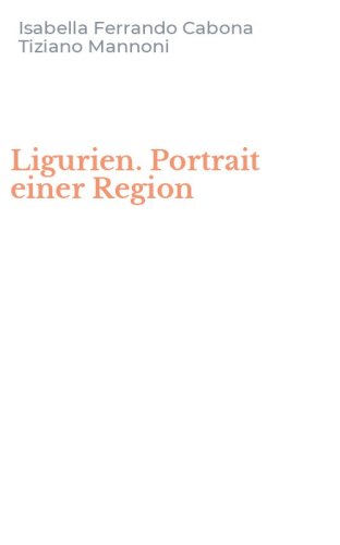 Ligurien. Portrait einer Region