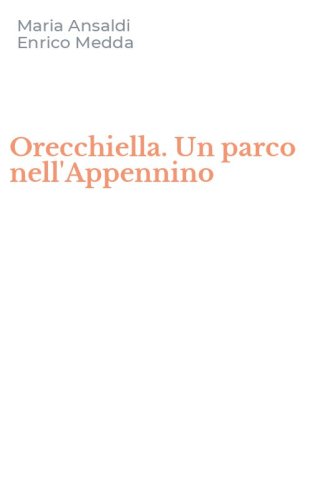 Orecchiella. Un parco nell'Appennino