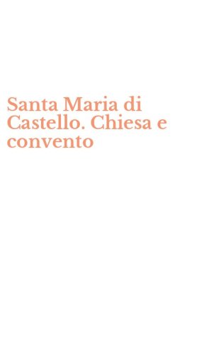 Santa Maria di Castello. Chiesa e convento