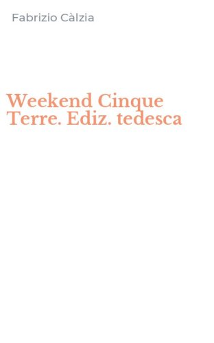 Weekend Cinque Terre. Ediz. tedesca