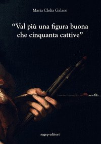 &laquo;Val pi&ugrave; una figura buona che cinquanta cattive&raquo;. Indagini sulla professione del pittore a Genova nel primo Seicento