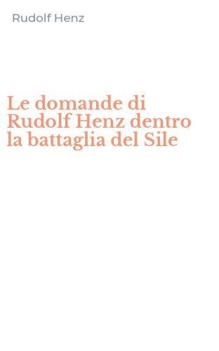 Le domande di Rudolf Henz dentro la battaglia del Sile