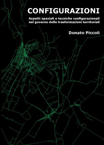 Configurazioni. Aspetti spaziali e tecniche configurazioni nel governo delle trasformazioni territoriali