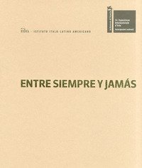 Entre siempre y jam&aacute;s. Illuminazioni. La Biennale di Venezia. Esposizione Internazionale d'Arte. Ediz. italiana, inglese, spagnola