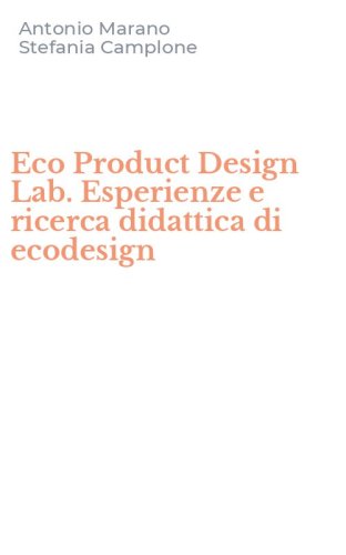 Eco Product Design Lab. Esperienze e ricerca didattica di ecodesign