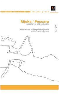 Rijeka/Pescara. Progettare la citt&agrave; sostenibile