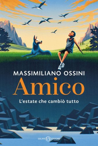 Amico. L'estate che cambi&ograve; tutto
