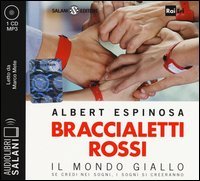 Braccialetti rossi. Il mondo giallo. Se credi nei sogni, i sogni si creeranno letto da Marco Mete. Audiolibro. CD Audio formato MP3